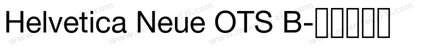Helvetica Neue OTS B字体转换